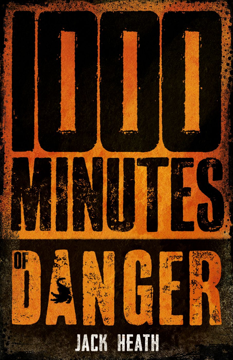 1000 Minutes OF Danger Book cover for "1000 Minutes of Danger" by Jack Heath, featuring bold black text on a vibrant orange background.